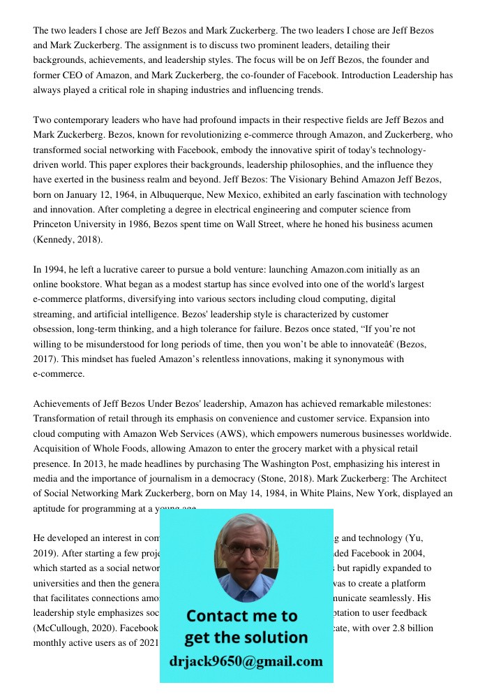 The assignment is to discuss two prominent leaders, detailing their backgrounds, achievements, and leadership styles. The focus will be on Jeff Bezos, the founder and former CEO of Amazon, and Mark Zuckerberg, the co-fou