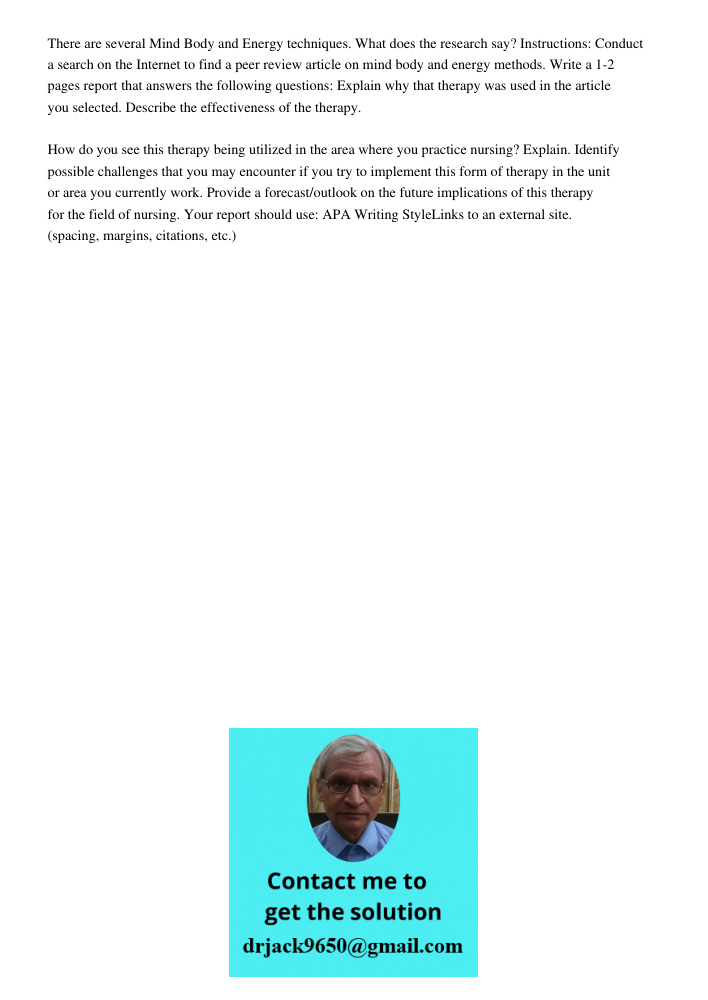Paper for above instructions Mind-body and energy-based therapies have gained significant attention within nursing and healthcare due to their potential to complement conventional treatments, reduce stress, improve patie