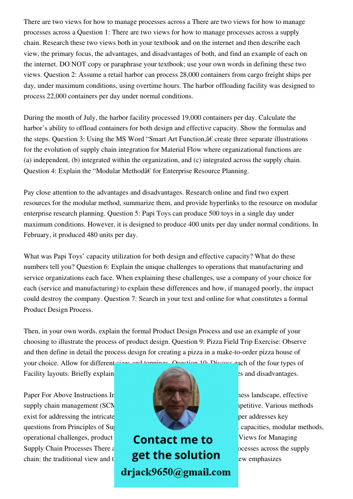 Question 1: There are two views for how to manage processes across a supply chain. Research these two views both in your textbook and on the internet and then describe each view, the primary focus, the advantages, and di