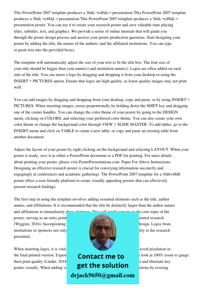 This PowerPoint 2007 template produces a 36â€x48â€ presentation poster. You can use it to create your research poster and save valuable time placing titles, subtitles, text, and graphics. We provide a series of online tu