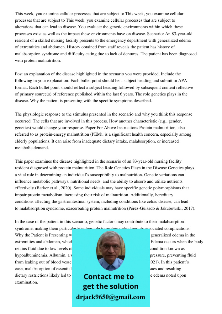 This week, you examine cellular processes that are subject to alterations that can lead to disease. You evaluate the genetic environments within which these processes exist as well as the impact these environments have o