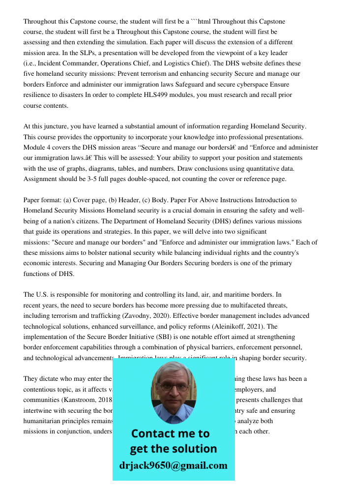 ```html Throughout this Capstone course, the student will first be assessing and then extending the simulation. Each paper will discuss the extension of a different mission area. In the SLPs, a presentation will be devel