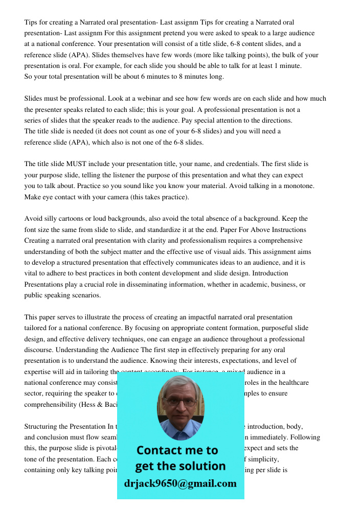 For this assignment pretend you were asked to speak to a large audience at a national conference. Your presentation will consist of a title slide, 6-8 content slides, and a reference slide (APA). Slides themselves have f