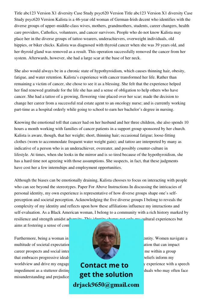 Kalista is a 46-year old woman of German-Irish decent who identifies with the diverse groups of upper–middle-class wives, mothers, grandmothers, students, career changers, health care providers, Catholics, volunteers, an