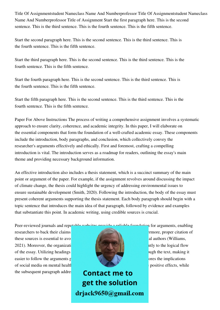 Title of Assignment Start the first paragraph here. This is the second sentence. This is the third sentence. This is the fourth sentence. This is the fifth sentence. Start the second paragraph here. This is the second se