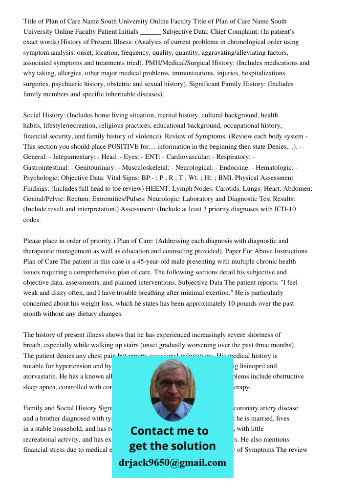 Patient Initials ______ Subjective Data: Chief Complaint: (In patient’s exact words) History of Present Illness: (Analysis of current problems in chronological order using symptom analysis: onset, location, frequency, qu