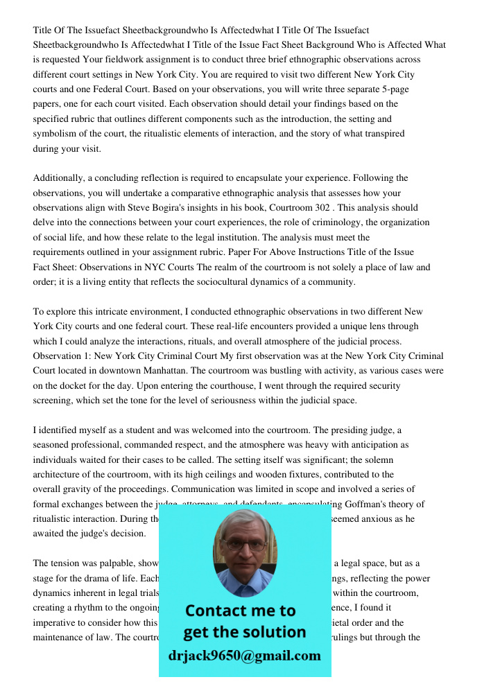 Title of the Issue Fact Sheet Background Who is Affected What is requested Your fieldwork assignment is to conduct three brief ethnographic observations across different court settings in New York City. You are required 