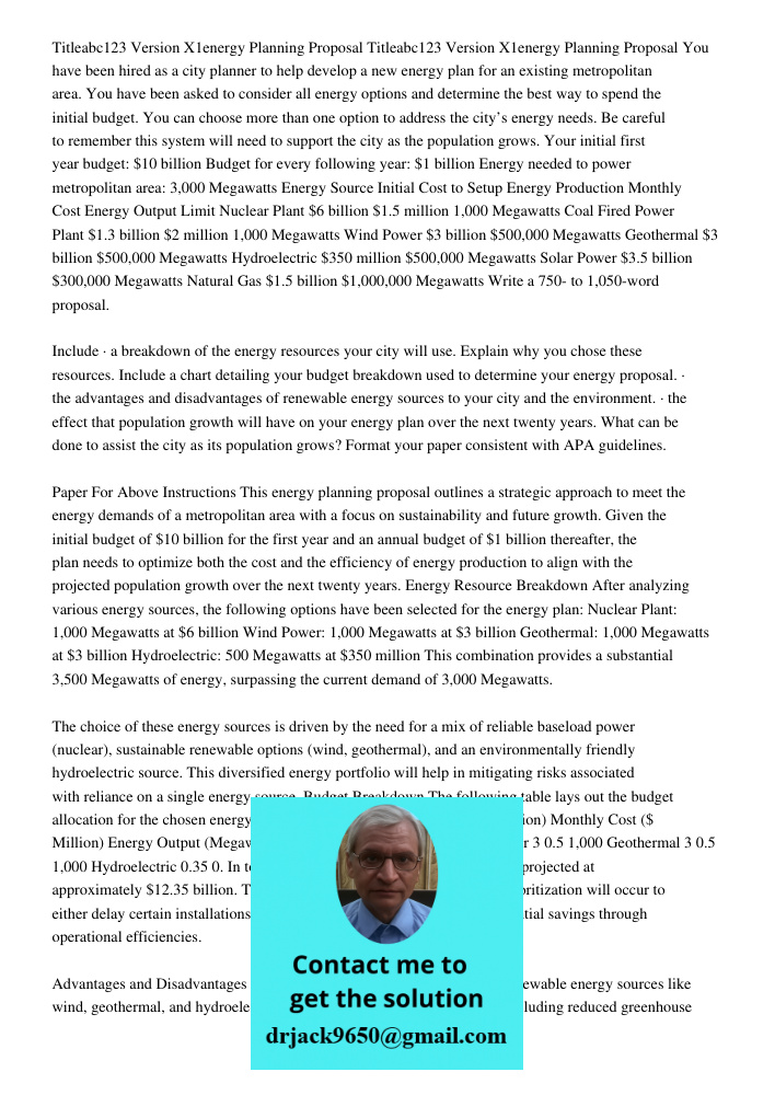 You have been hired as a city planner to help develop a new energy plan for an existing metropolitan area. You have been asked to consider all energy options and determine the best way to spend the initial budget. You ca