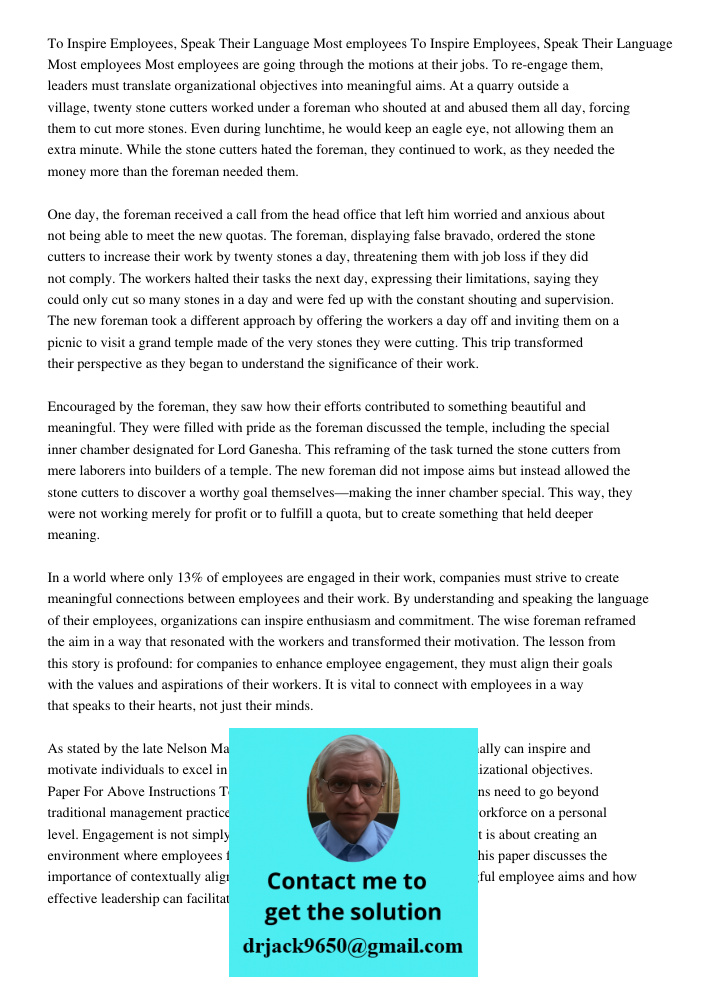 Most employees are going through the motions at their jobs. To re-engage them, leaders must translate organizational objectives into meaningful aims. At a quarry outside a village, twenty stone cutters worked under a for