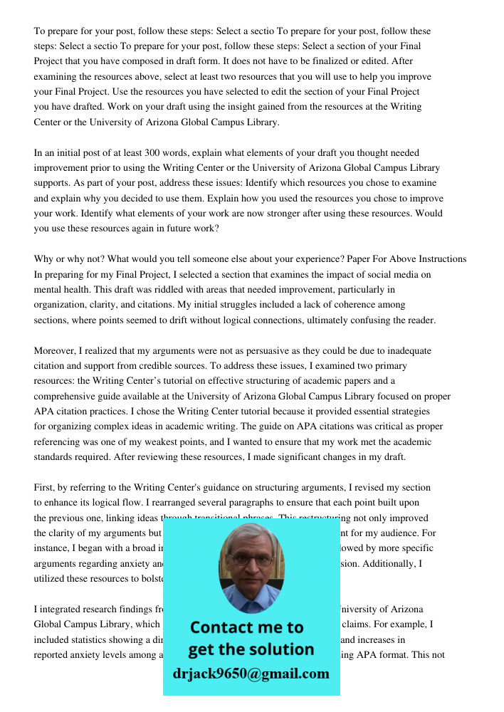 To prepare for your post, follow these steps: Select a section of your Final Project that you have composed in draft form. It does not have to be finalized or edited. After examining the resources above, select at least 
