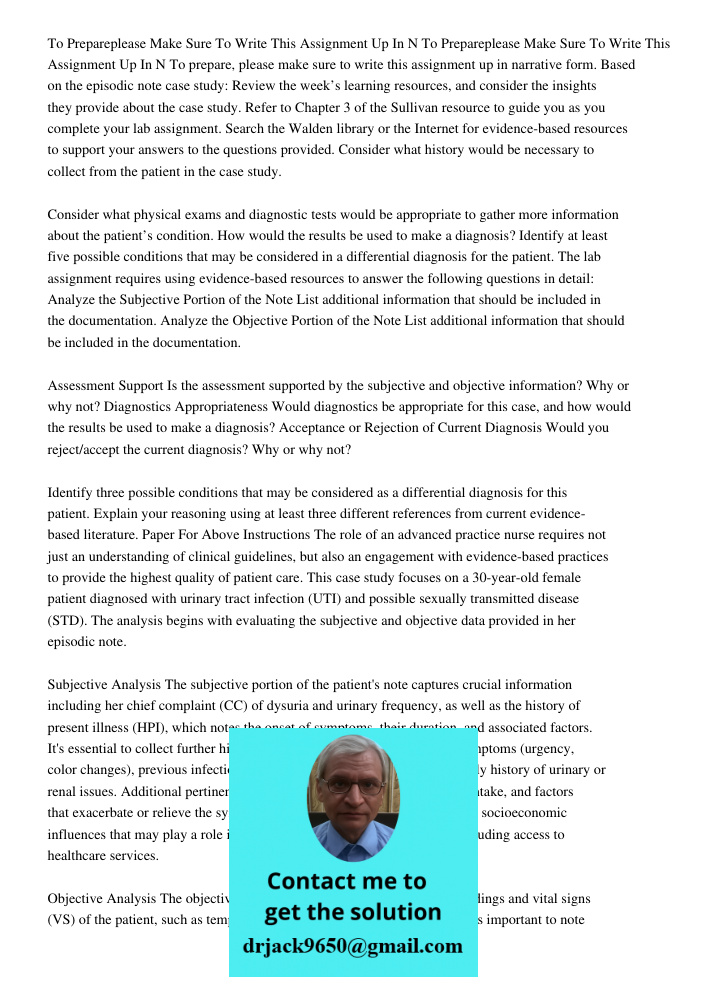 To prepare, please make sure to write this assignment up in narrative form. Based on the episodic note case study: Review the week’s learning resources, and consider the insights they provide about the case study. Refer 