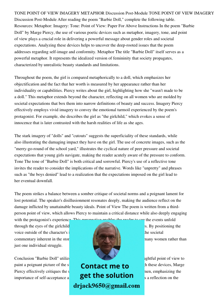 After reading the poem "Barbie Doll," complete the following table. Resources: Metaphor: Imagery: Tone: Point of View: Paper For Above Instructions In the poem "Barbie Doll" by Marge Piercy, the use of various poetic dev