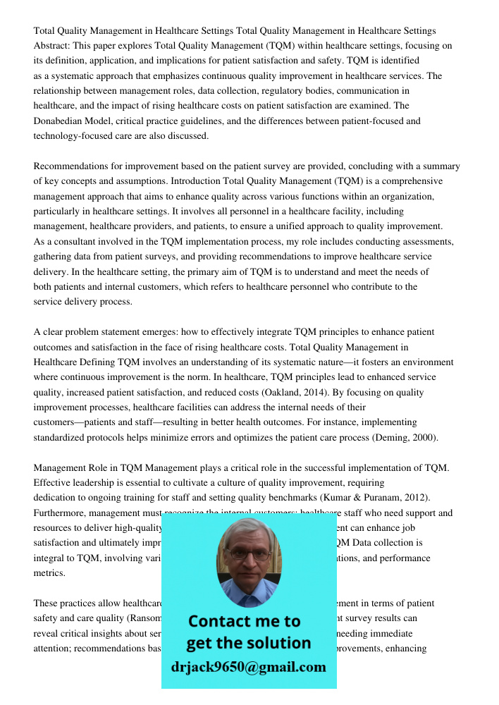 Abstract: This paper explores Total Quality Management (TQM) within healthcare settings, focusing on its definition, application, and implications for patient satisfaction and safety. TQM is identified as a systematic ap