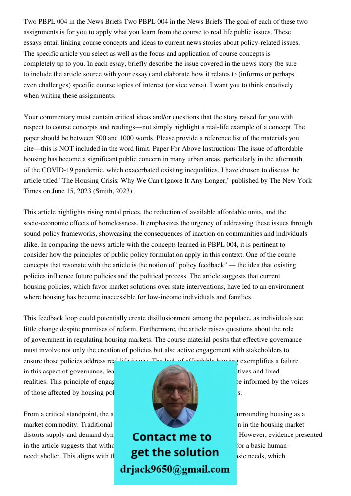 The goal of each of these two assignments is for you to apply what you learn from the course to real life public issues. These essays entail linking course concepts and ideas to current news stories about policy-related 