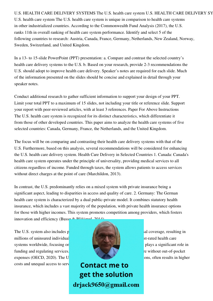 The U.S. health care system is unique in comparison to health care systems in other industrialized countries. According to the Commonwealth Fund Analysis (2017), the U.S. ranks 11th in overall ranking of health care syst