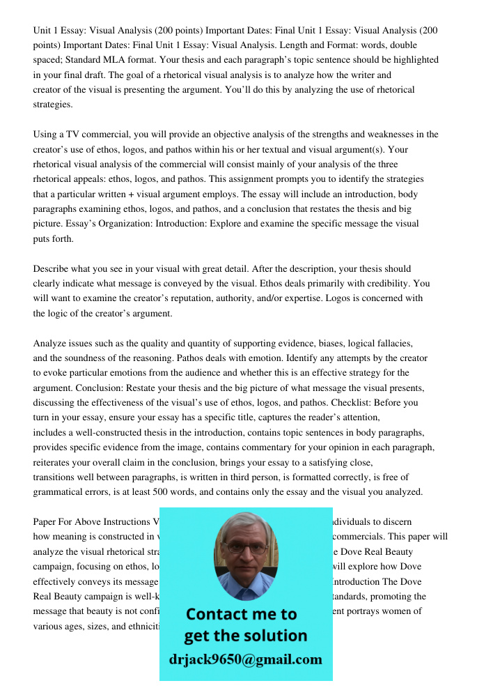 Unit 1 Essay: Visual Analysis. Length and Format: words, double spaced; Standard MLA format. Your thesis and each paragraph’s topic sentence should be highlighted in your final draft. The goal of a rhetorical visual anal