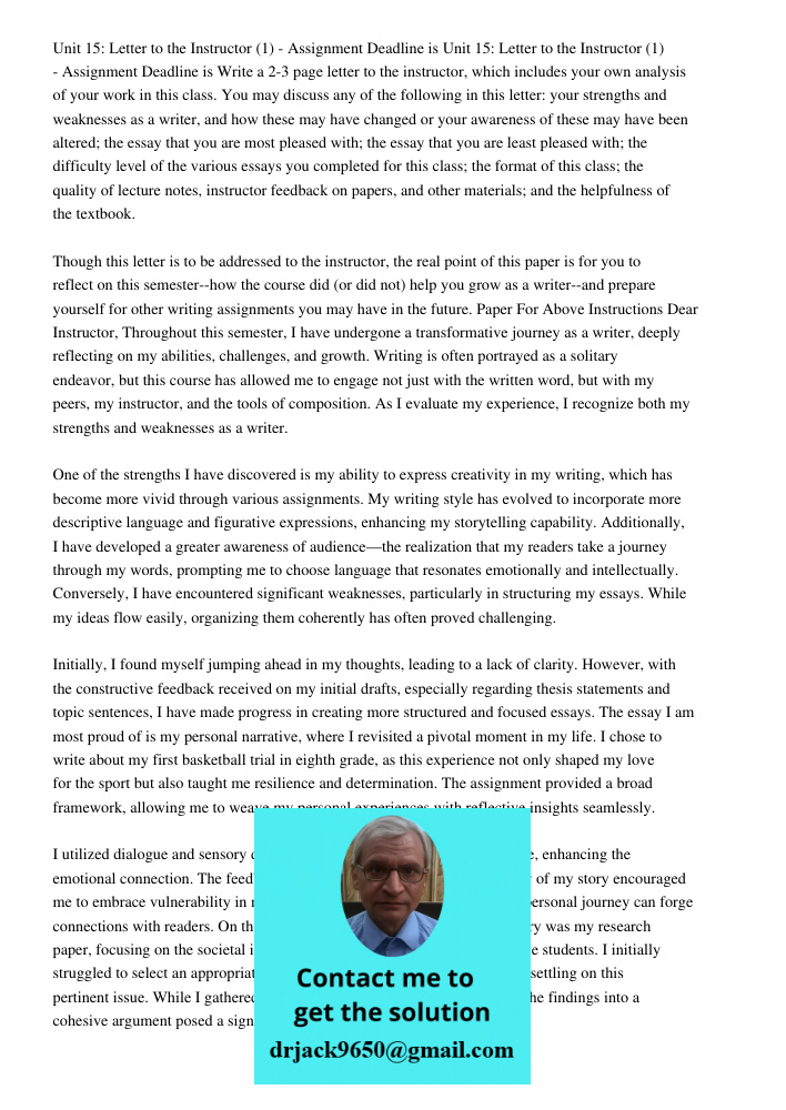 Write a 2-3 page letter to the instructor, which includes your own analysis of your work in this class. You may discuss any of the following in this letter: your strengths and weaknesses as a writer, and how these may ha