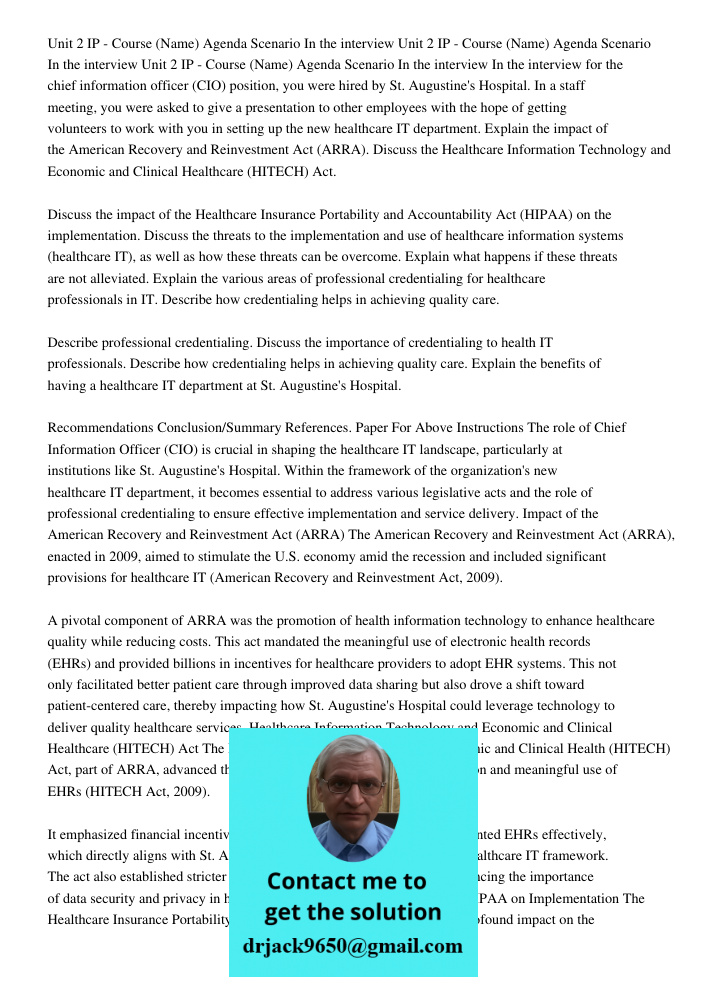 Unit 2 IP - Course (Name) Agenda Scenario In the interview In the interview for the chief information officer (CIO) position, you were hired by St. Augustine's Hospital. In a staff meeting, you were asked to give a prese