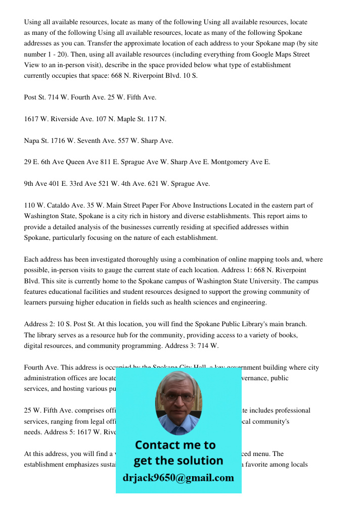 Using all available resources, locate as many of the following Spokane addresses as you can. Transfer the approximate location of each address to your Spokane map (by site number 1 - 20). Then, using all available resour
