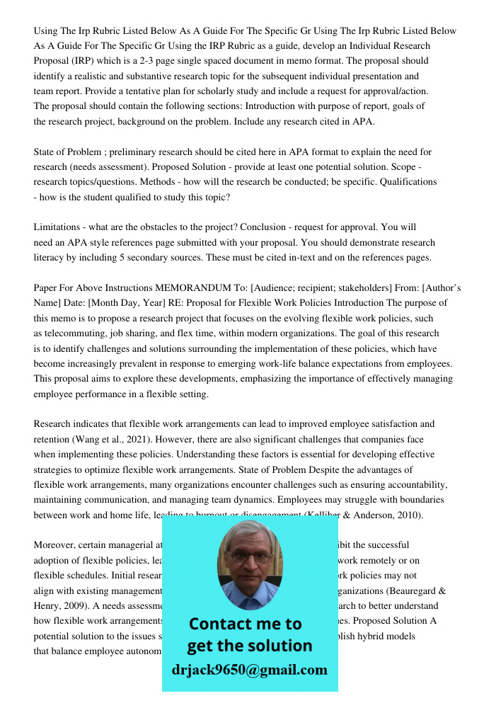 Using the IRP Rubric as a guide, develop an Individual Research Proposal (IRP) which is a 2-3 page single spaced document in memo format. The proposal should identify a realistic and substantive research topic for the su