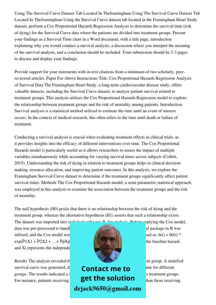 Using the Survival Curve dataset tab located in the Framingham Heart Study dataset, perform a Cox Proportional Hazards Regression Analysis to determine the survival time (risk of dying) for the Survival Curve data where 