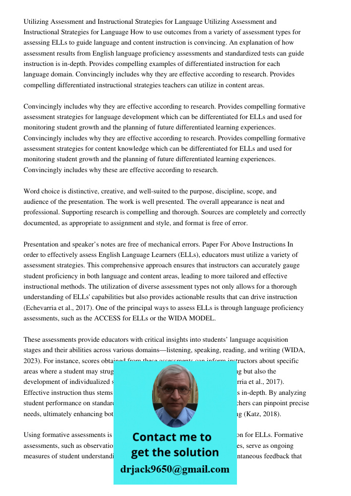 How to use outcomes from a variety of assessment types for assessing ELLs to guide language and content instruction is convincing. An explanation of how assessment results from English language proficiency assessments an