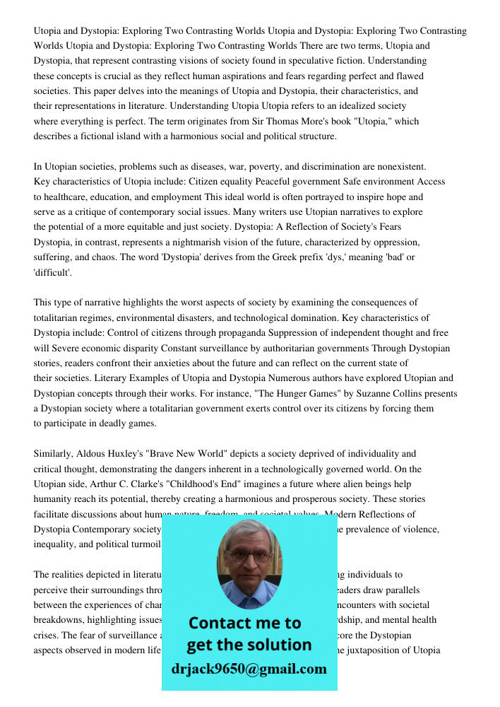 Utopia and Dystopia: Exploring Two Contrasting Worlds There are two terms, Utopia and Dystopia, that represent contrasting visions of society found in speculative fiction. Understanding these concepts is crucial as they 