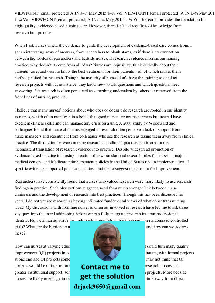 VIEWPOINT [email protected] A JN â–¼ May 2015 â–¼ Vol. Research provides the foundation for high-quality, evidence-based nursing care. However, there isn’t a direct flow of knowledge from research into practice. When I a