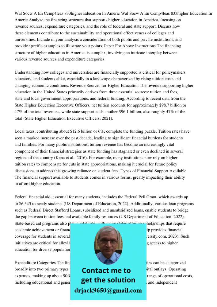 Analyze the financing structure that supports higher education in America, focusing on revenue sources, expenditure categories, and the role of federal and state support. Discuss how these elements contribute to the sust
