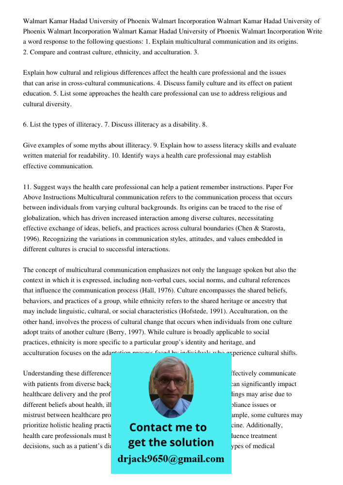 Walmart Kamar Hadad University of Phoenix Walmart Incorporation Write a word response to the following questions: 1. Explain multicultural communication and its origins. 2. Compare and contrast culture, ethnicity, and ac