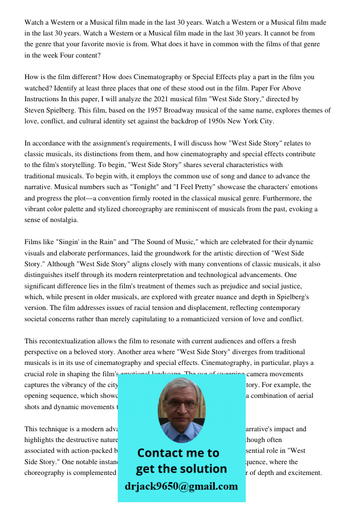 Watch a Western or a Musical film made in the last 30 years. It cannot be from the genre that your favorite movie is from. What does it have in common with the films of that genre in the week Four content? How is the fil