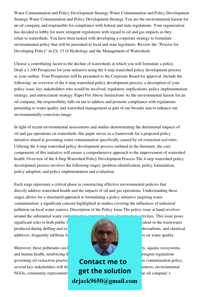 Water Contamination and Policy Development Strategy You are the environmental liaison for an oil company and responsible for compliance with federal and state regulations. Your organization has decided to lobby for more 