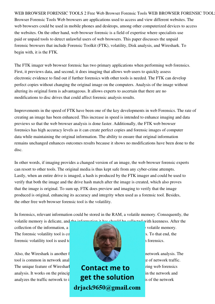 Web browsers are applications used to access and view different websites. The web browsers could be used in mobile phones and desktops, among other computerized devices to access the websites. On the other hand, web brow