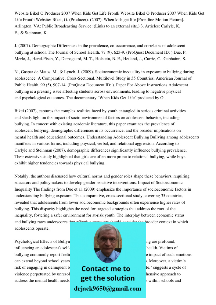 Website: Bikel, O. (Producer). (2007). When kids get life [Frontline Motion Picture]. Arlington, VA: Public Broadcasting Service: (Links to an external site.) 3. Articles: Carlyle, K. E., & Steinman, K. J. (2007). Demogr
