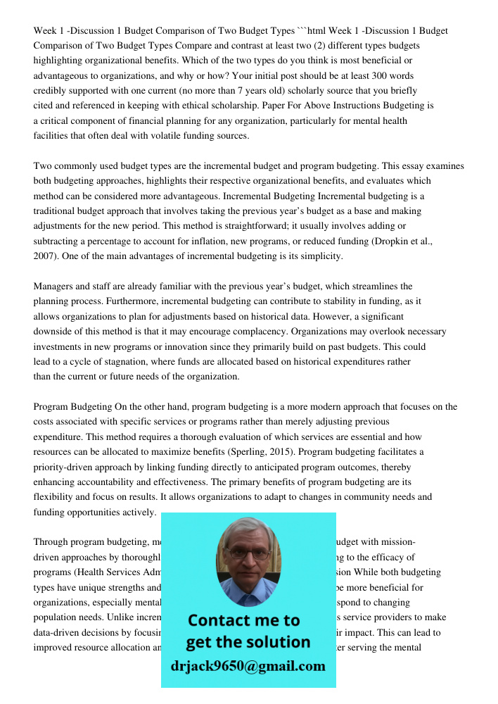 ```html Compare and contrast at least two (2) different types budgets highlighting organizational benefits. Which of the two types do you think is most beneficial or advantageous to organizations, and why or how? Your in