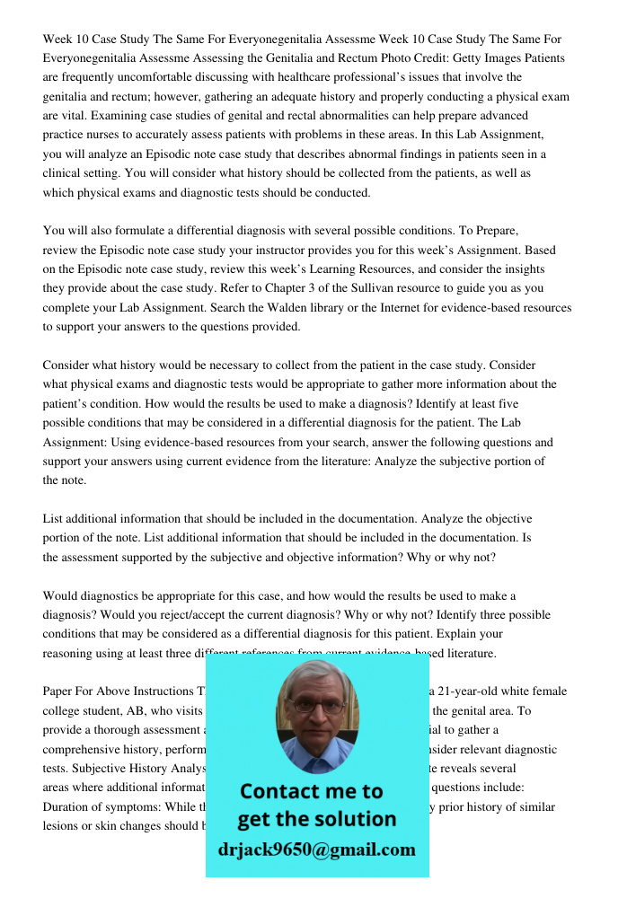 Assessing the Genitalia and Rectum Photo Credit: Getty Images Patients are frequently uncomfortable discussing with healthcare professional’s issues that involve the genitalia and rectum; however, gathering an adequate h