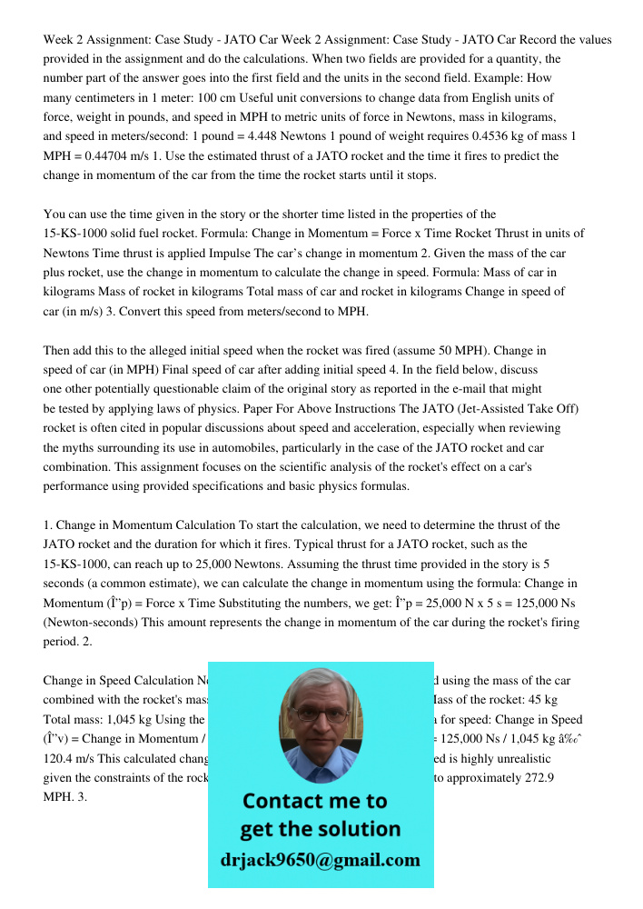 Record the values provided in the assignment and do the calculations. When two fields are provided for a quantity, the number part of the answer goes into the first field and the units in the second field. Example: How m