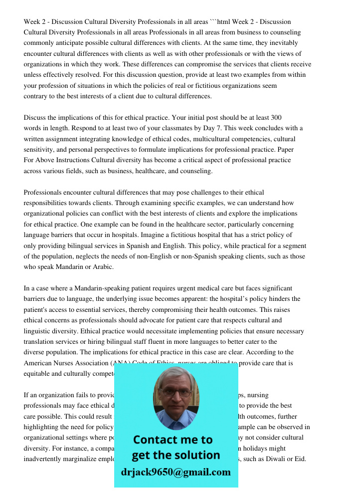 ```html Professionals in all areas from business to counseling commonly anticipate possible cultural differences with clients. At the same time, they inevitably encounter cultural differences with clients as well as with