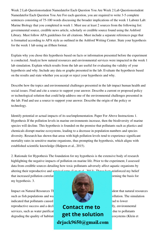For each question, you are required to write 3-5 complete sentences consisting of 75-100 words discussing the broader implications of the week 1 Labster Lab: Marine Biology that you completed in week 1. Must use at least