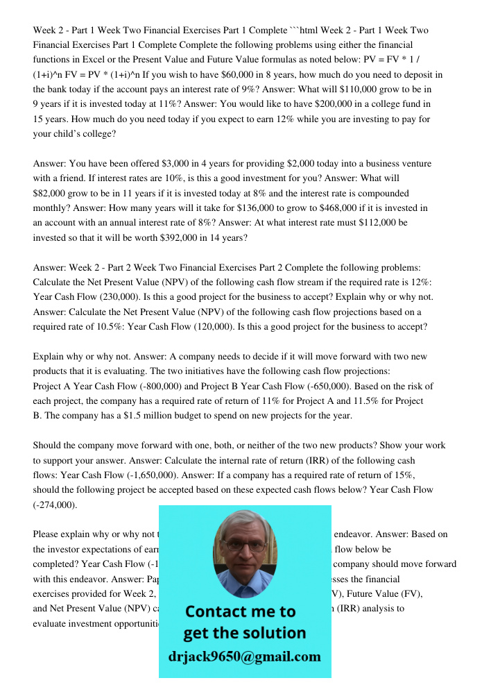 ```html Complete the following problems using either the financial functions in Excel or the Present Value and Future Value formulas as noted below: PV = FV * 1 / (1+i)^n FV = PV * (1+i)^n If you wish to have $60,000 in 