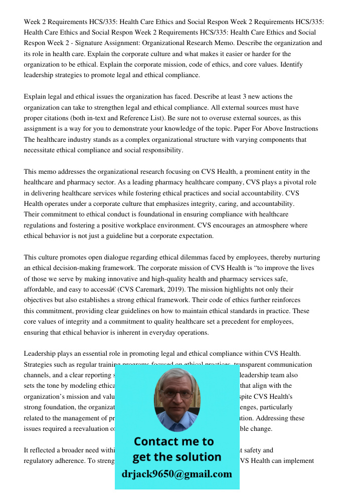 Week 2 Requirements HCS/335: Health Care Ethics and Social Respon Week 2 - Signature Assignment: Organizational Research Memo. Describe the organization and its role in health care. Explain the corporate culture and what