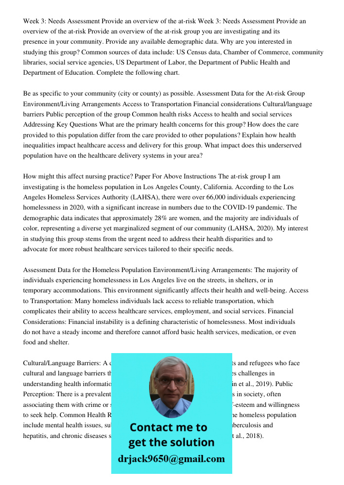 Provide an overview of the at-risk group you are investigating and its presence in your community. Provide any available demographic data. Why are you interested in studying this group? Common sources of data include: US