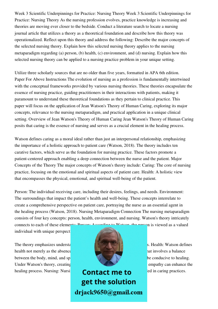 As the nursing profession evolves, practice knowledge is increasing and theories are moving ever closer to the bedside. Conduct a literature search to locate a nursing journal article that utilizes a theory as a theoreti
