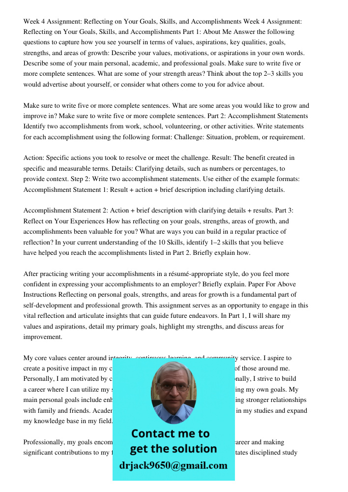 Part 1: About Me Answer the following questions to capture how you see yourself in terms of values, aspirations, key qualities, goals, strengths, and areas of growth: Describe your values, motivations, or aspirations in 