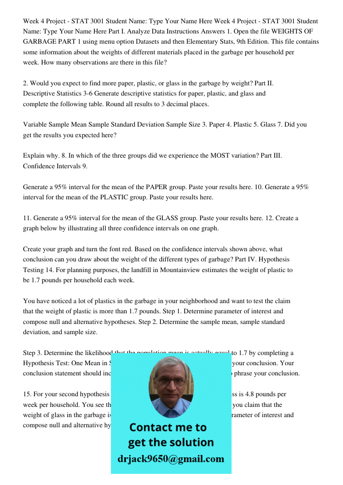 Part I. Analyze Data Instructions Answers 1. Open the file WEIGHTS OF GARBAGE PART 1 using menu option Datasets and then Elementary Stats, 9th Edition. This file contains some information about the weights of different m
