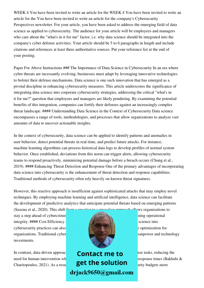 You have been invited to write an article for the company's Cybersecurity Perspectives newsletter. For your article, you have been asked to address the emerging field of data science as applied to cybersecurity. The audi