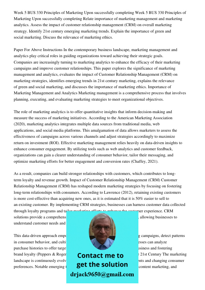 Relate importance of marketing management and marketing analytics. Assess the impact of customer relationship management (CRM) on overall marketing strategy. Identify 21st century emerging marketing trends. Explain the i