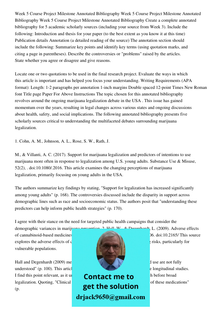 Week 5 Course Project Milestone Annotated Bibliography Create a complete annotated bibliography for 5 academic scholarly sources (including your source from Week 3). Include the following: Introduction and thesis for you