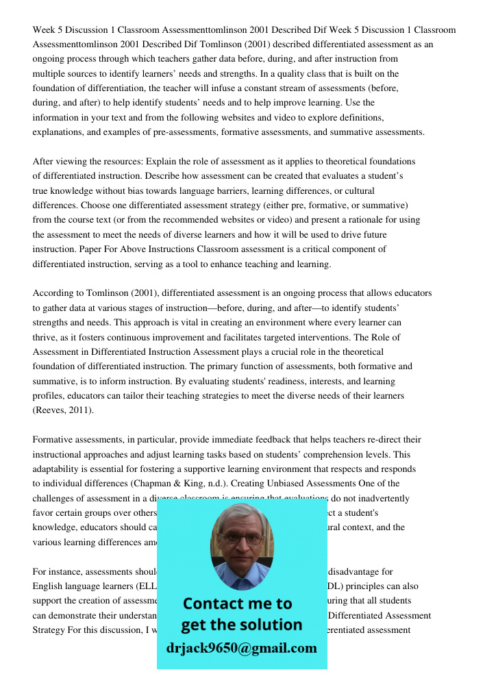 Tomlinson (2001) described differentiated assessment as an ongoing process through which teachers gather data before, during, and after instruction from multiple sources to identify learners’ needs and strengths. In a qu