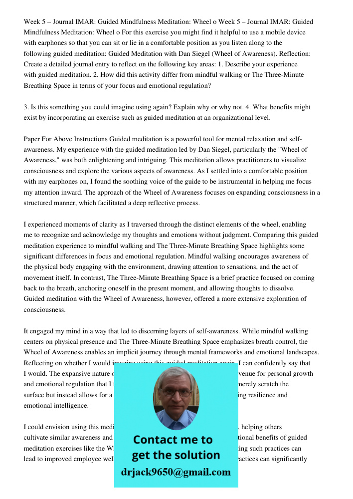 For this exercise you might find it helpful to use a mobile device with earphones so that you can sit or lie in a comfortable position as you listen along to the following guided meditation: Guided Meditation with Dan Si